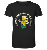 "Heute Werden Wir Dicht" | T-Shirt Unisex