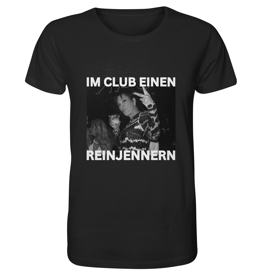 "Im Club Einen REINJENNERN" | T-Shirt Unisex