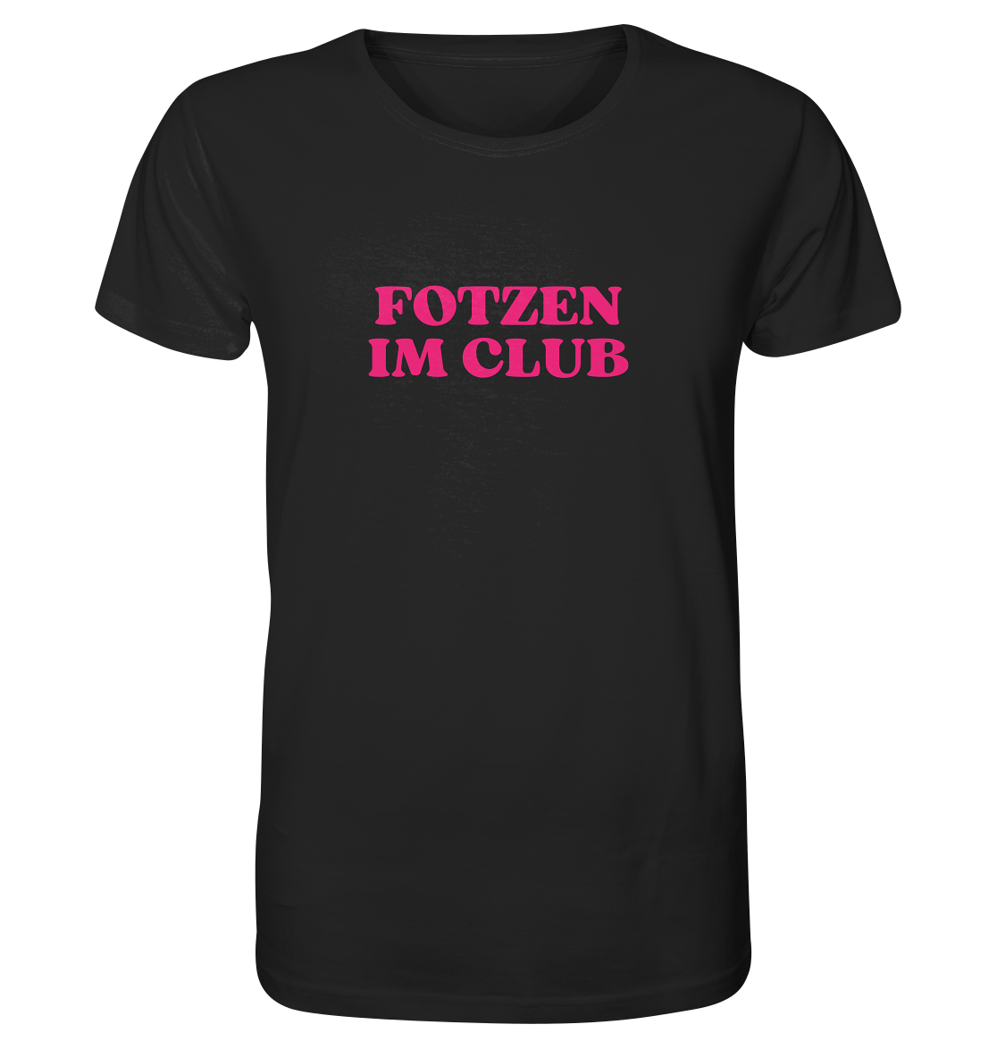 "Fotzen Im Club" | T-Shirt Unisex