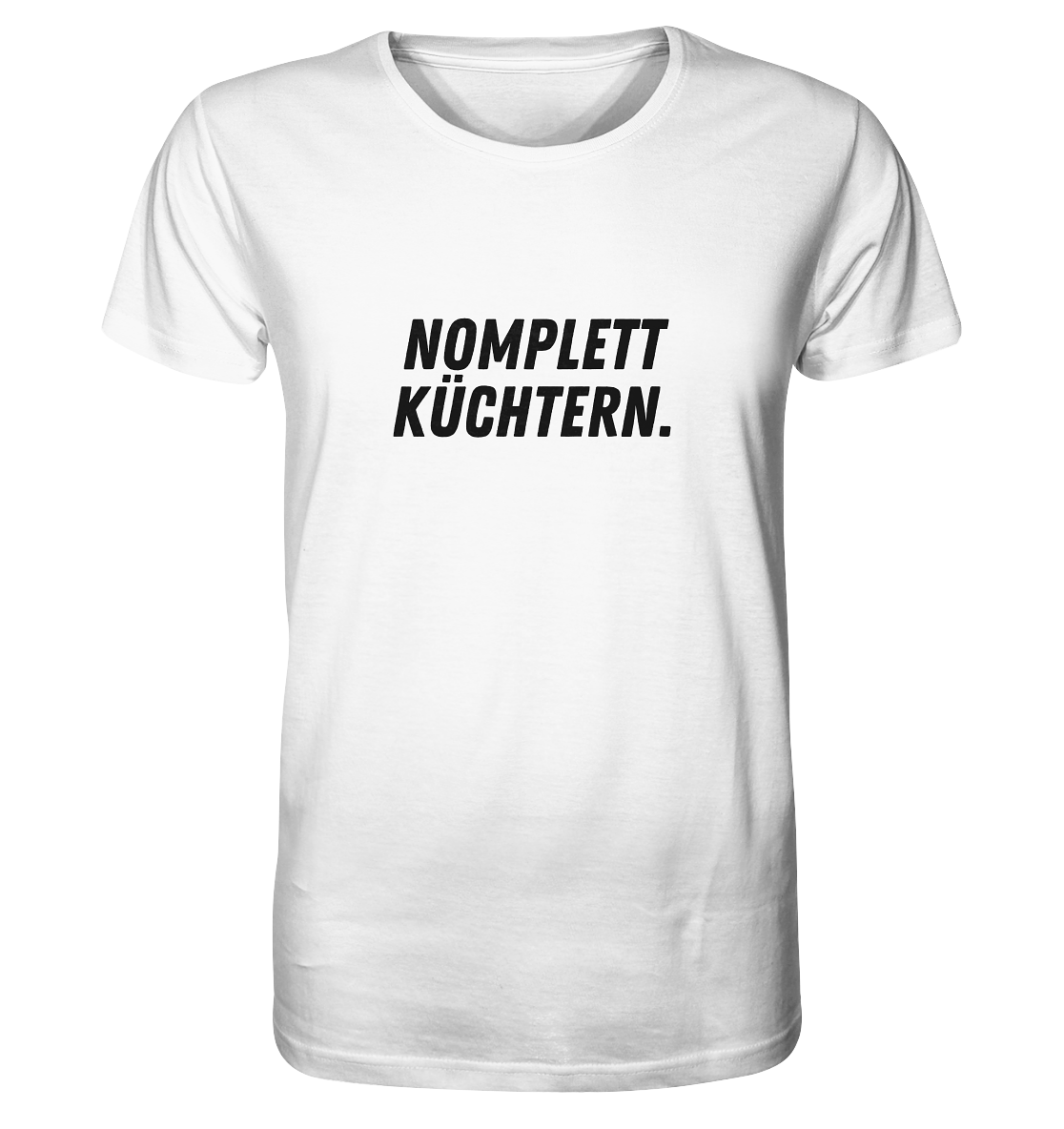 "Nomplett Küchtern." | T-Shirt Unisex