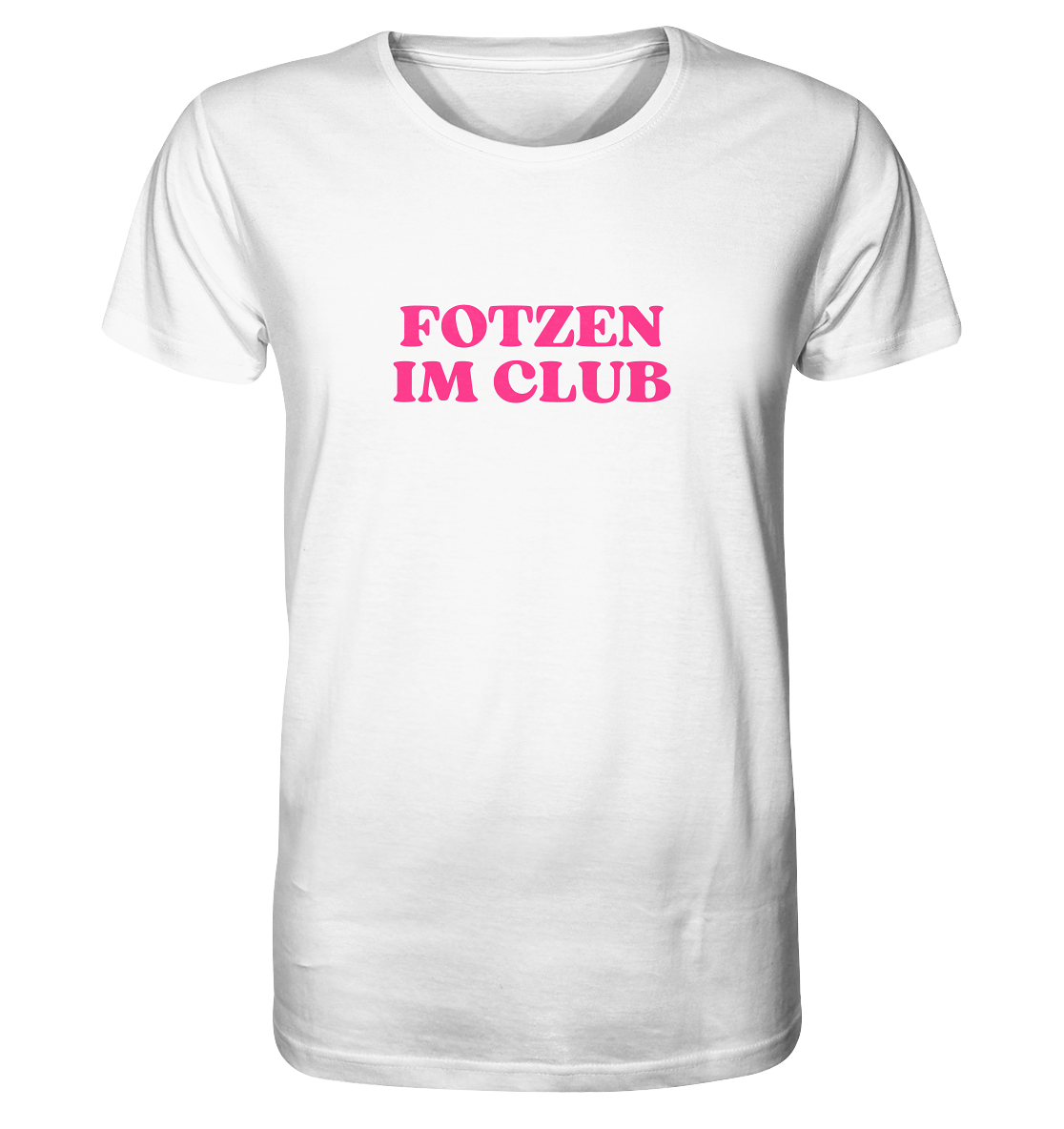 "Fotzen Im Club" | T-Shirt Unisex