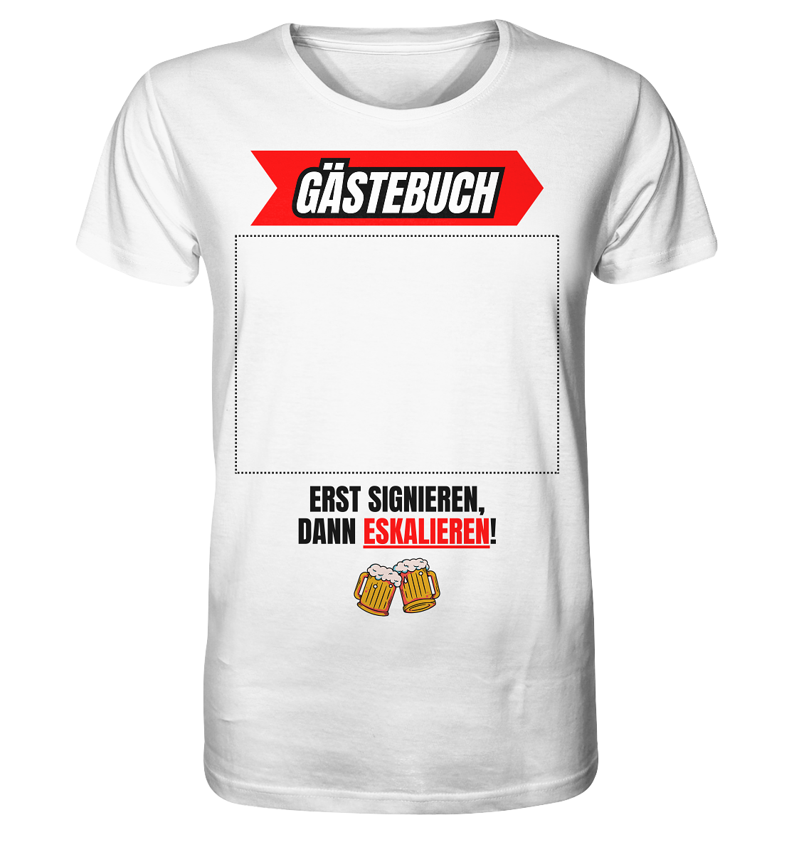 "Gästebuch | Erst signieren, dann eskalieren!" | T-Shirt Unisex
