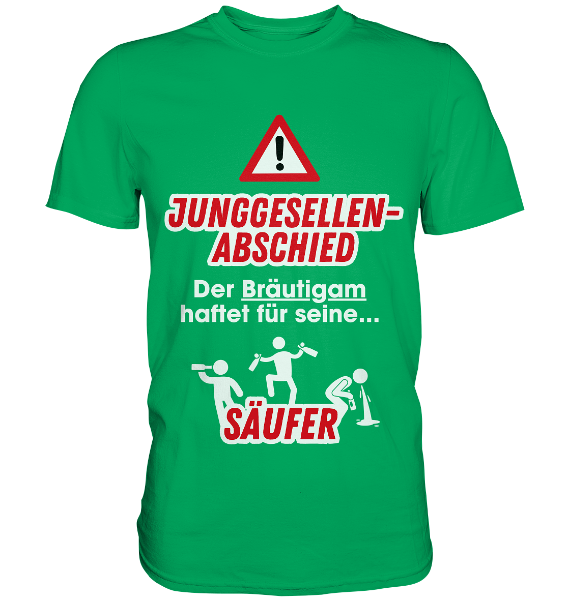 "Der Bräutigam haftet für seine Säufer" JGA | T-Shirt Unisex