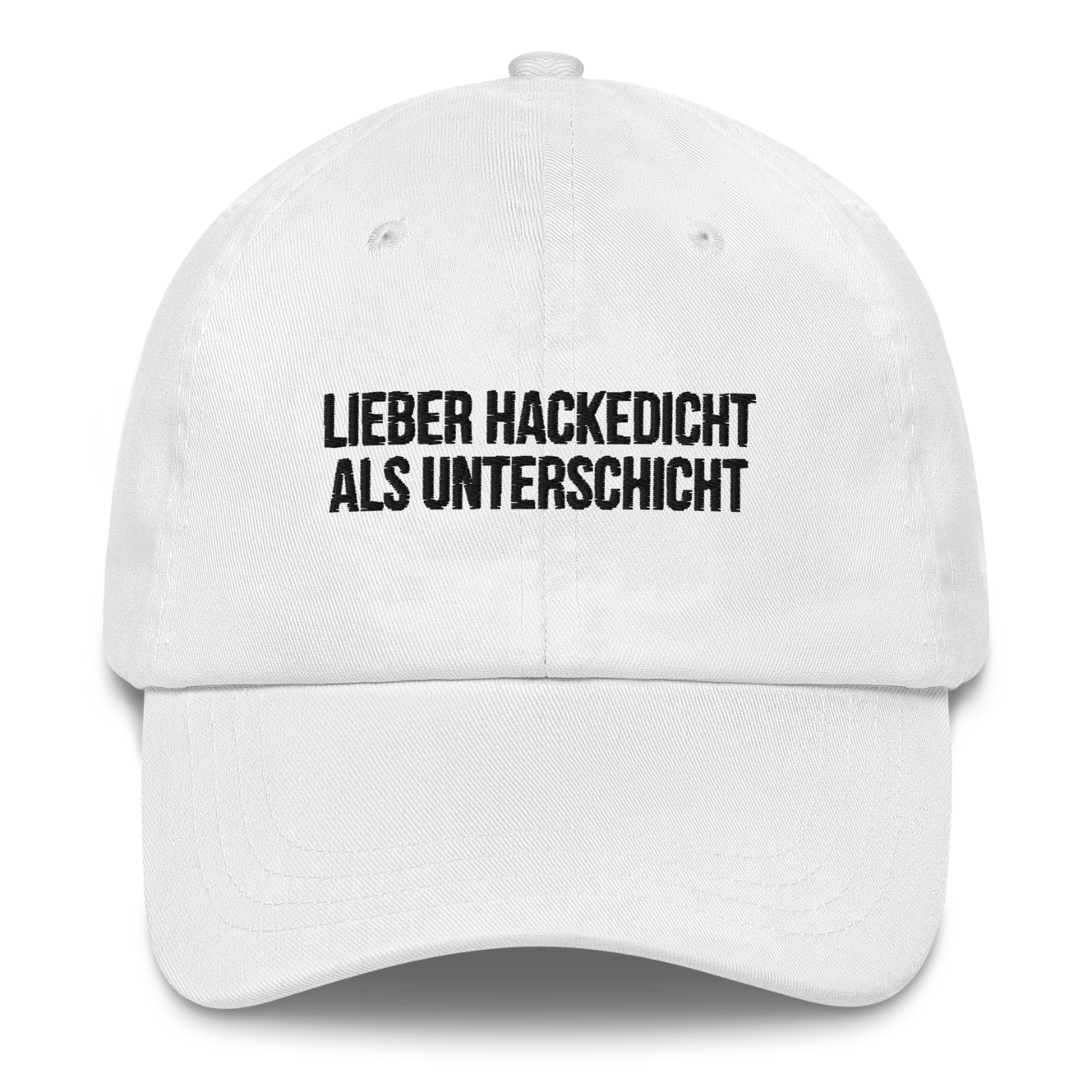Baseballkappe "Lieber Hackedicht als Unterschicht"