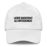 Baseballkappe "Lieber Hackedicht als Unterschicht"