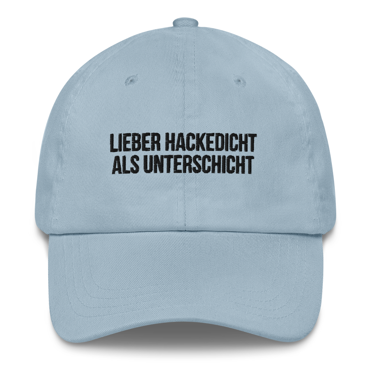 Baseballkappe "Lieber Hackedicht als Unterschicht"
