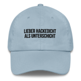 Baseballkappe "Lieber Hackedicht als Unterschicht"