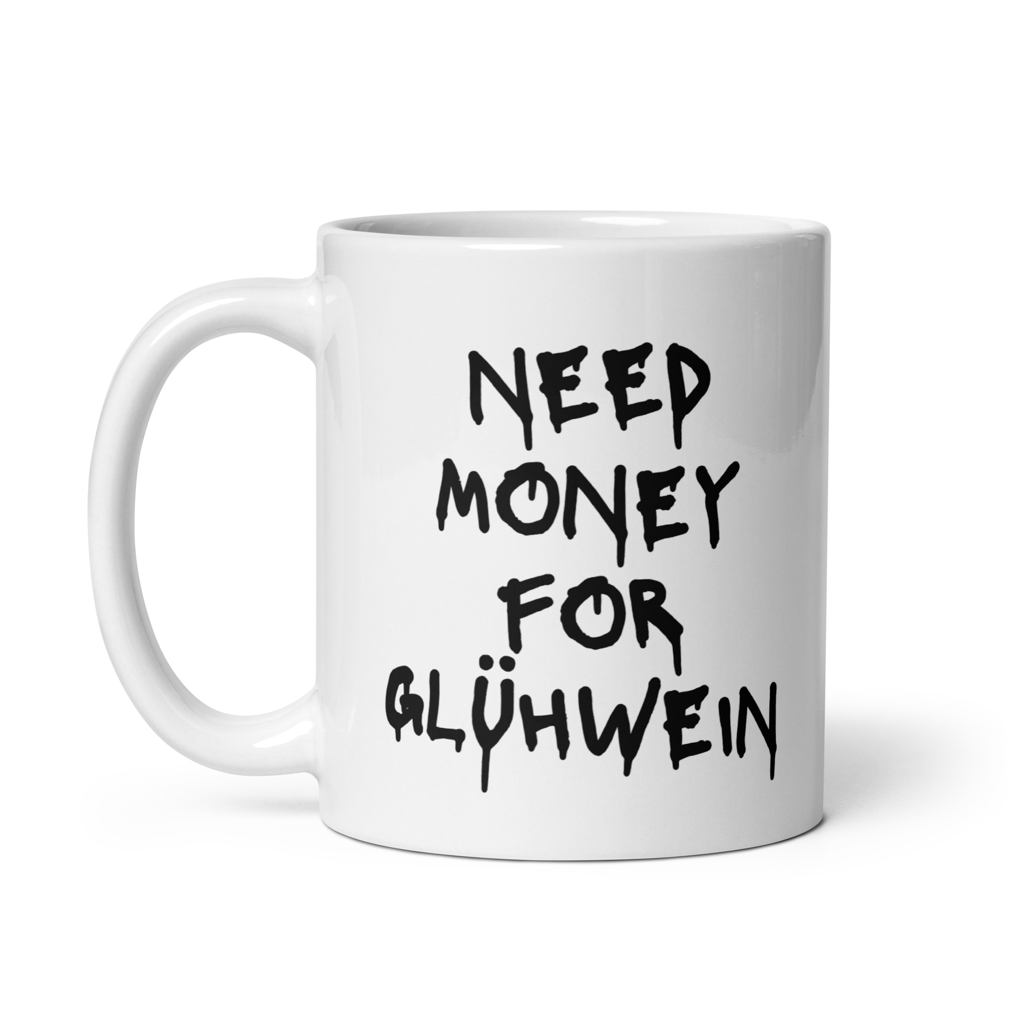 "Need Money For Glühwein" | Tasse Keramik